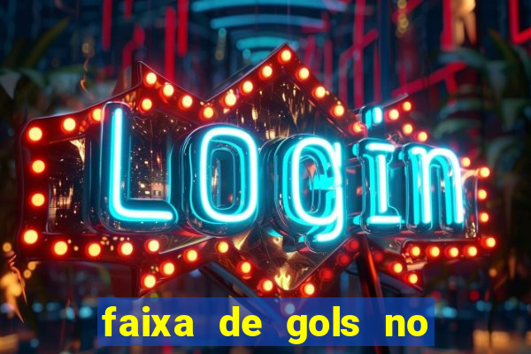 faixa de gols no jogo 2-3 o que significa